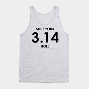 Shut Your Pi Hole Tank Top